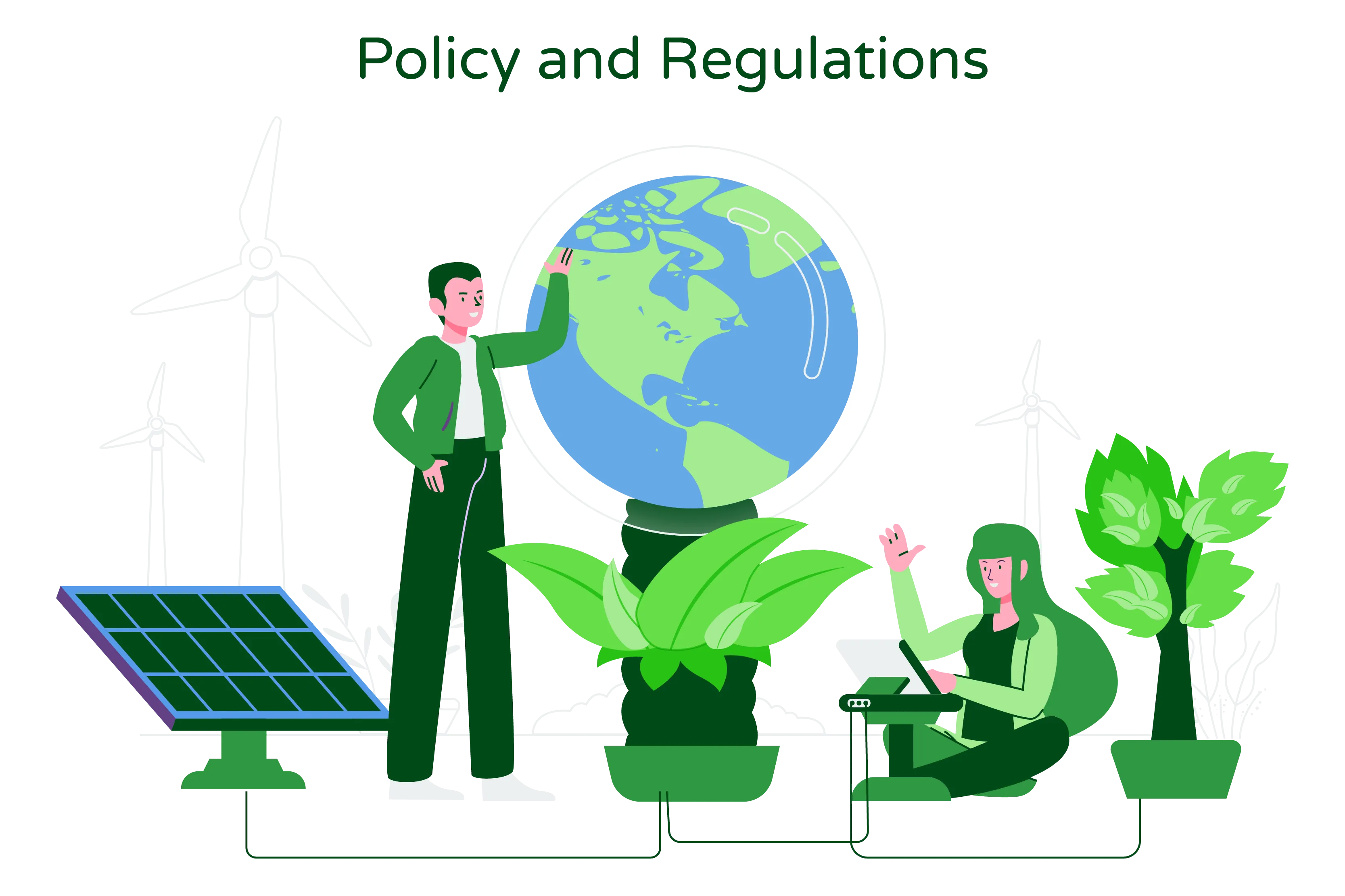Illustration titled ‘Policy and Regulations.’ The illustration depicts two people working on policy and regulations for sustainability. They are shown discussing and collaborating. In the center of the illustration, a globe represents the Earth. The background and foreground feature turbines and solar panels, symbolizing renewable energy. Additionally, there are leaves, representing nature and environmental consciousness. The illustration portrays the integration of policy, regulations, and sustainable practices for a greener future.